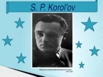 Famous scientist and founder of practical cosmonautics (1906-1966) S. P. Koro...