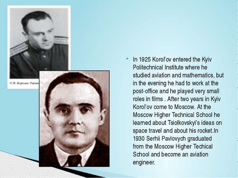 In 1925 Korol’ov entered the Kyiv Politechnical Institute where he studied av...