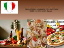 Italian dishes are very popular in the world. Italian food is one of the best...