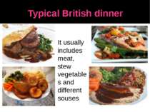 Typical British dinner It usually includes meat, stew vegetables and differen...