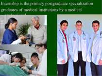 Internship is the primary postgraduate specialization graduates of medical in...