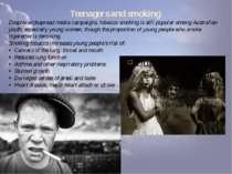Teenagers and smoking Despite widespread media campaigns, tobacco smoking is ...