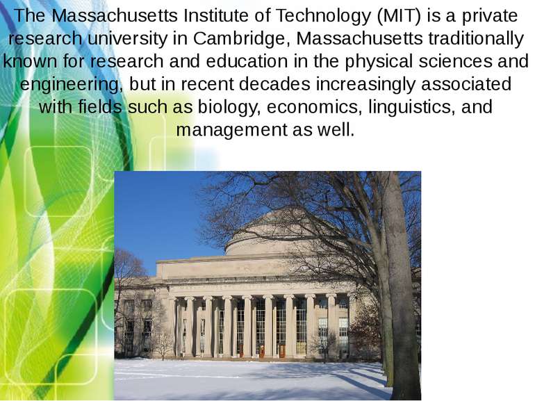 The Massachusetts Institute of Technology (MIT) is a private research univers...