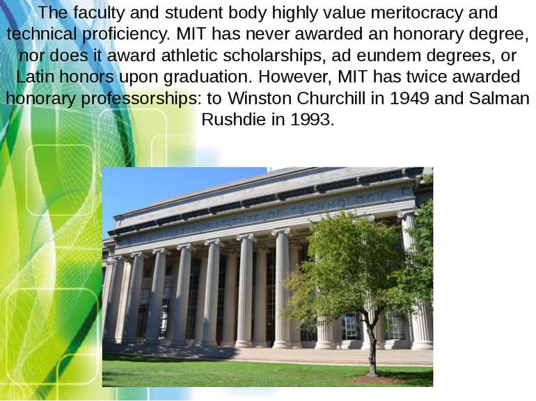 The faculty and student body highly value meritocracy and technical proficien...