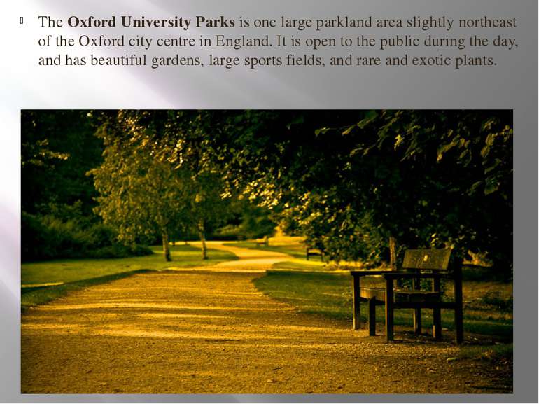 The Oxford University Parks is one large parkland area slightly northeast of ...