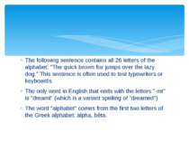 The following sentence contains all 26 letters of the alphabet: "The quick br...