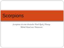 Scorpions ist eine deutsche Hard-Rock-/Heavy-Metal-Band aus Hannover. Scorpions