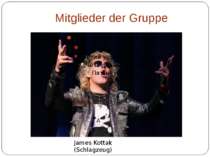 Mitglieder der Gruppe James Kottak (Schlagzeug)