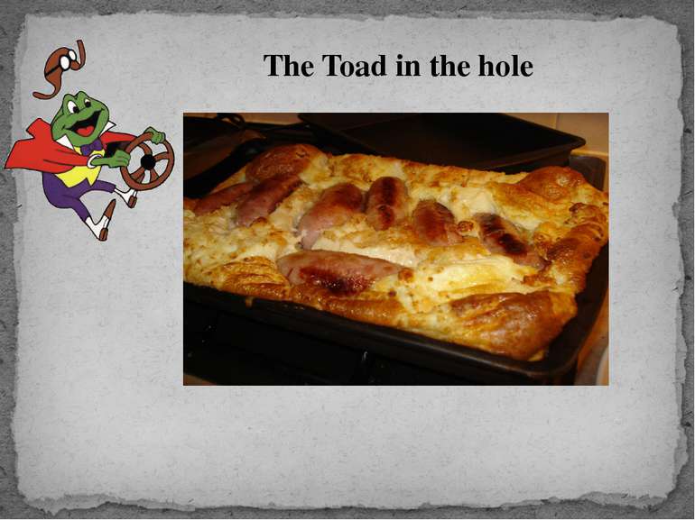 The Toad in the hole