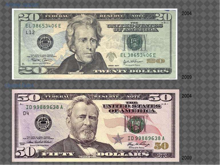 Andrew Jackson Ulysses Grant 2004 2009 2004 2009