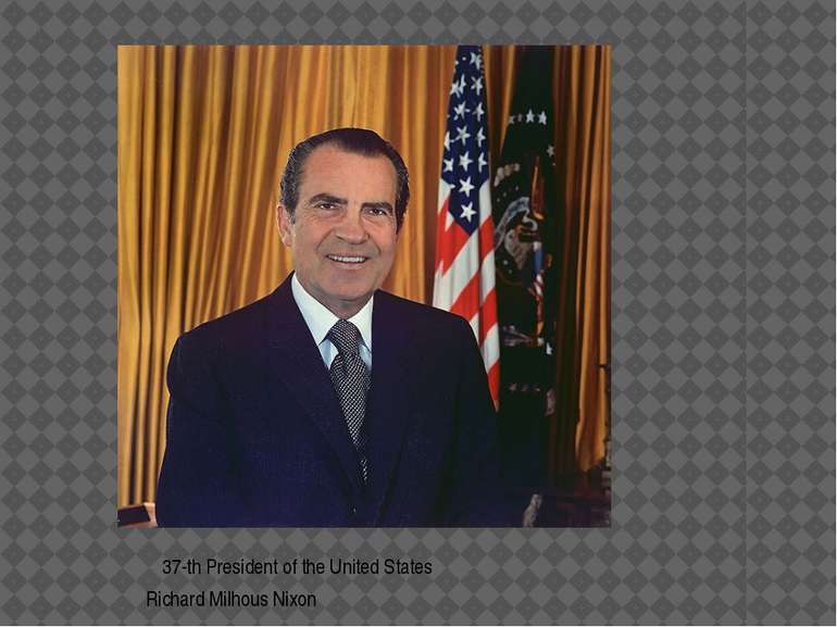 37-th President of the United States Richard Milhous Nixon