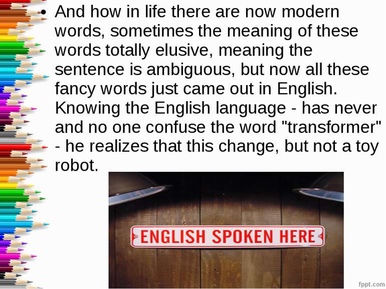 And how in life there are now modern words, sometimes the meaning of these wo...