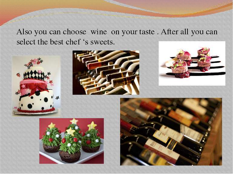 Also you can choose wine on your taste . After all you can select the best ch...