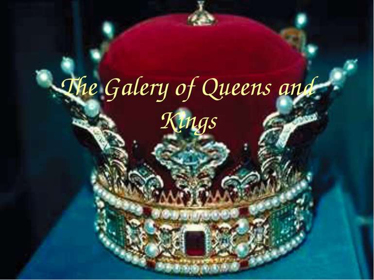 The Galery of Queens and Kings