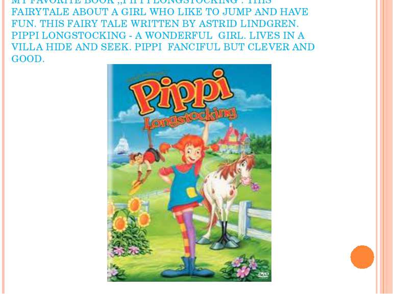 MY FAVORITE BOOK ,,PIPPI LONGSTOCKING’’. THIS FAIRYTALE ABOUT A GIRL WHO LIKE...