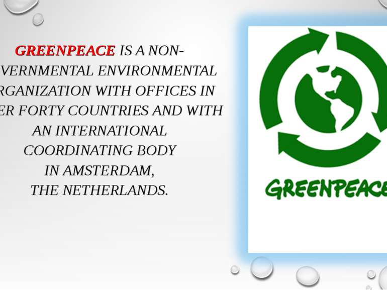 GREENPEACE IS A NON-GOVERNMENTAL ENVIRONMENTAL ORGANIZATION WITH OFFICES IN O...