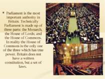Parliament is the most important authority in Britain. Technically Parliament...