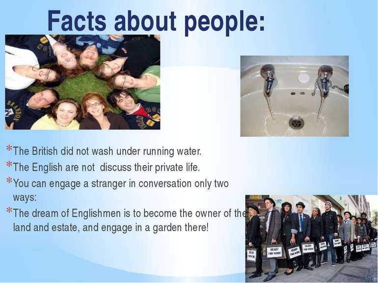 Facts about people: The British did not wash under running water. The English...