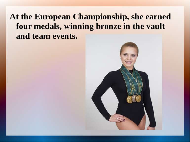 At the European Championship, she earned four medals, winning bronze in the v...