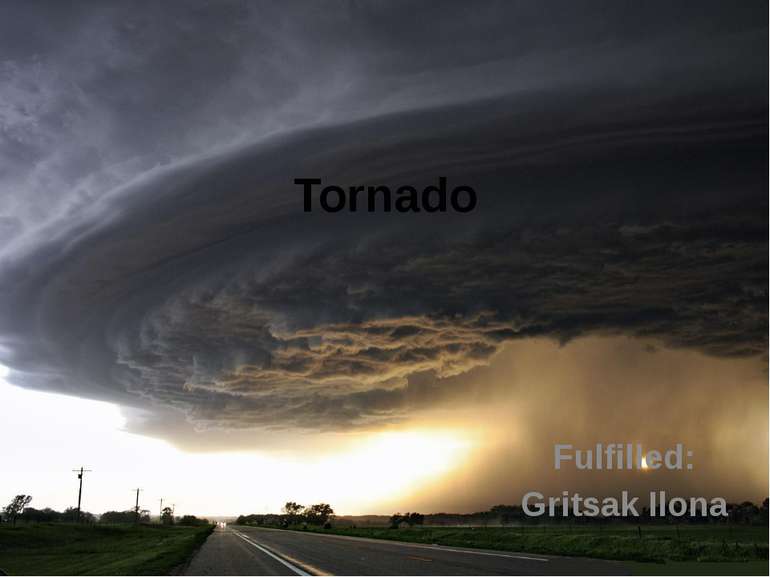 Tornado Fulfilled: Gritsak Ilona