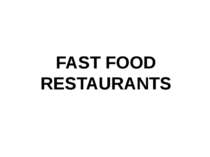 FAST FOOD RESTAURANTS