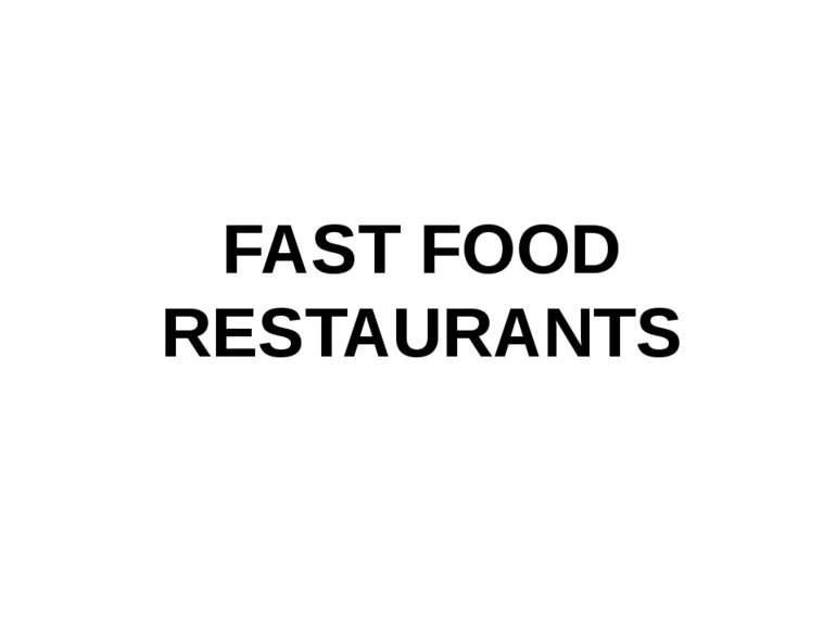 FAST FOOD RESTAURANTS