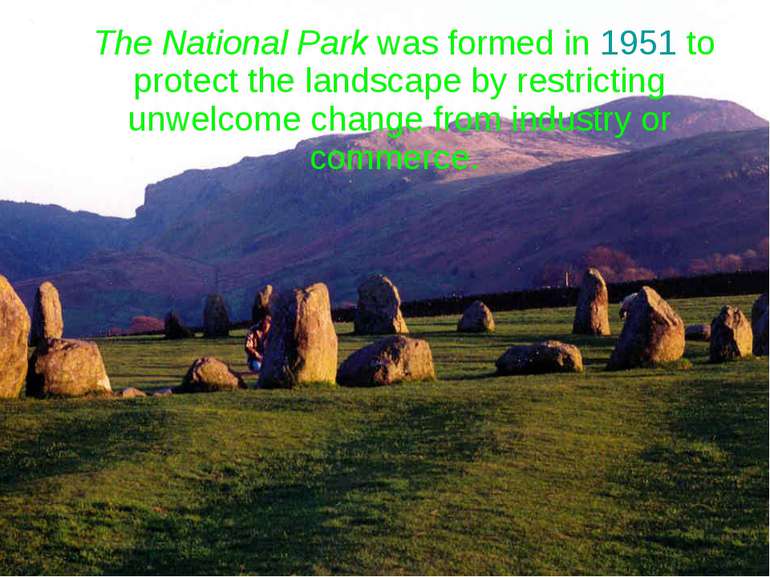 The National Park was formed in 1951 to protect the landscape by restricting ...