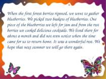 When the first forest berries ripened, we went to gather blueberries. We pick...
