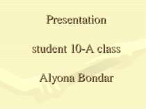 Presentation student 10-A class Alyona Bondar