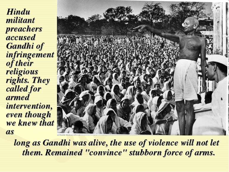 Hindu militant preachers accused Gandhi of infringement of their religious ri...