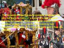 The second Satuarday in November is always the day for the Lord Mayor`s show....