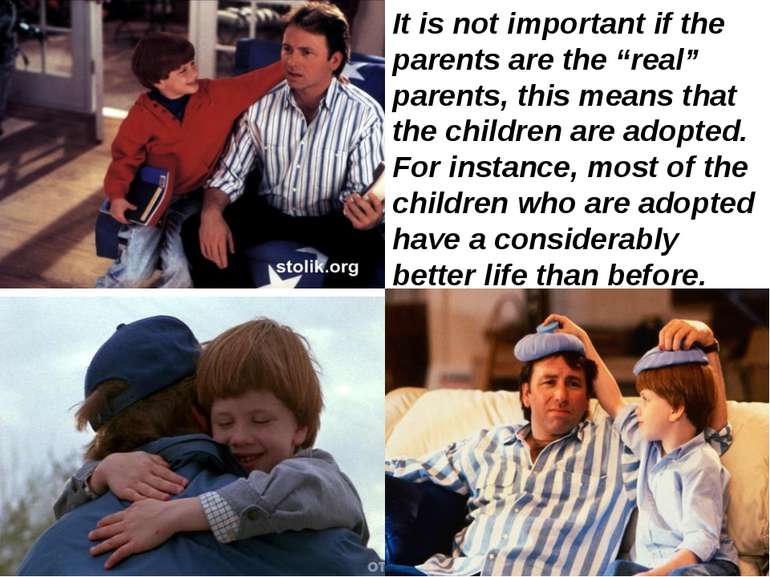 It is not important if the parents are the “real” parents, this means that th...