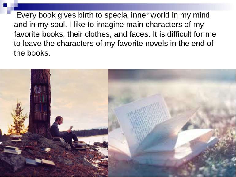 Every book gives birth to special inner world in my mind and in my soul. I li...