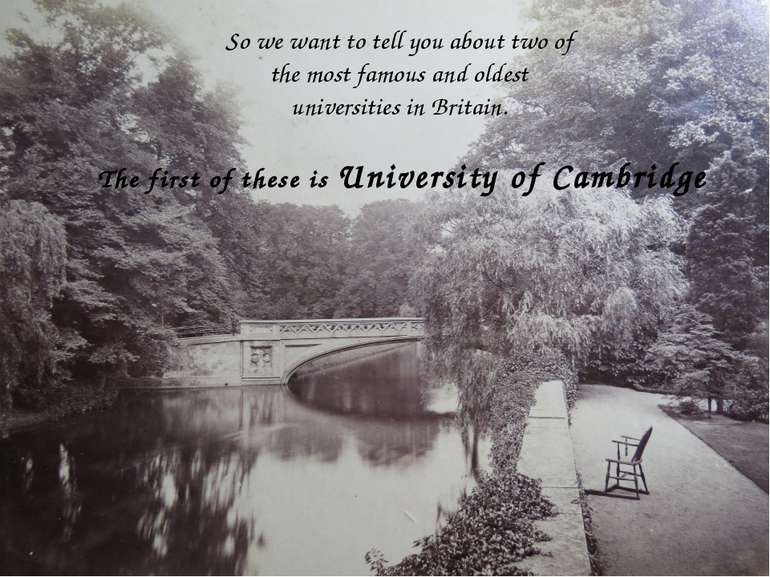 So we want to tell you about two of the most famous and oldest universities i...