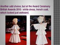 Another odd choice, but at the Award Ceremony British Awards 2010 - white dre...