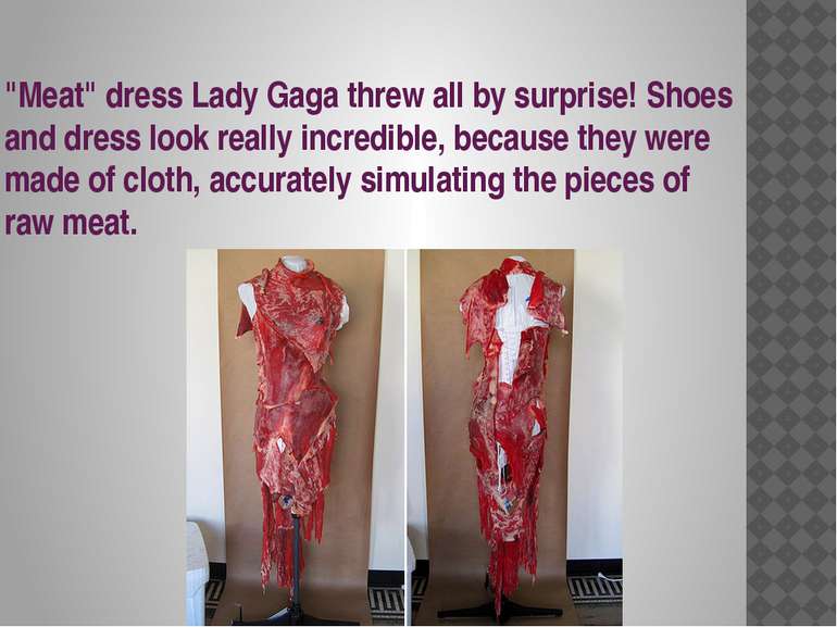 "Meat" dress Lady Gaga threw all by surprise! Shoes and dress look really inc...
