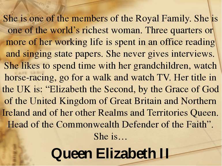 She is one of the members of the Royal Family. She is one of the world’s rich...