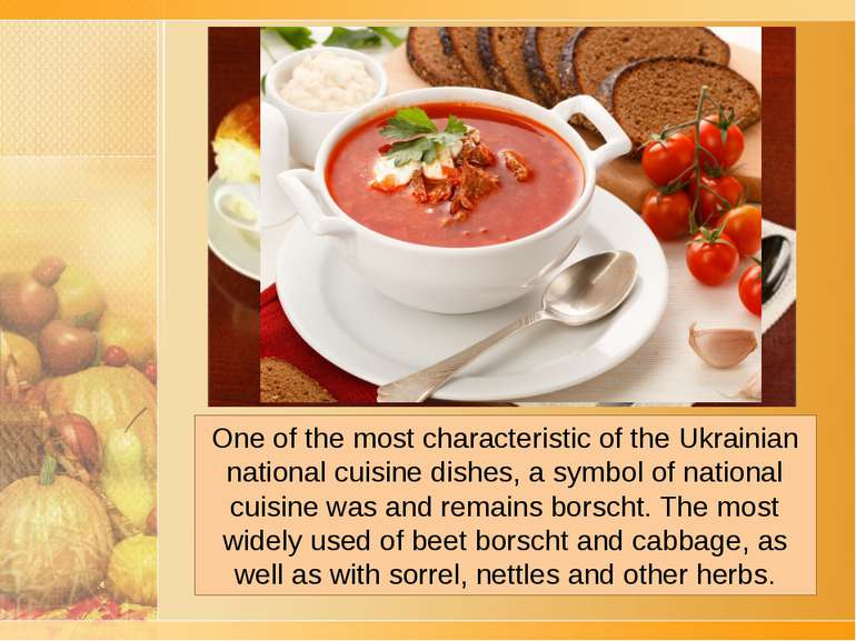 One of the most characteristic of the Ukrainian national cuisine dishes, a sy...