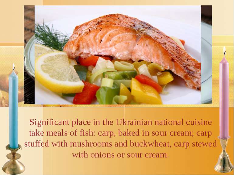 Significant place in the Ukrainian national cuisine take meals of fish: carp,...