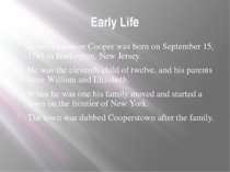 Early Life James Fenimore Cooper was born on September 15, 1789 in Burlington...
