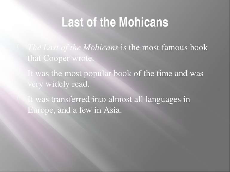 Last of the Mohicans The Last of the Mohicans is the most famous book that Co...