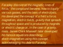 Faraday discovered the magnetic lines of force," the compound benzene, how to...