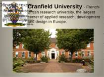 Cranfield University - French-British research university, the largest center...