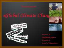 Presentation: «Global Climate Change» Prepared by Oleksandra Pekhn’o Form 11-...