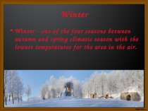Winter Winter - one of the four seasons between autumn and spring climatic se...