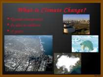 What is Climate Change? Records change over decades to millions of years.
