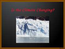 Is the Climate Changing?