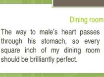 Dining room The way to male’s heart passes through his stomach, so every squa...