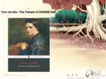 Two novels--The Tenant of Wildfell Hall