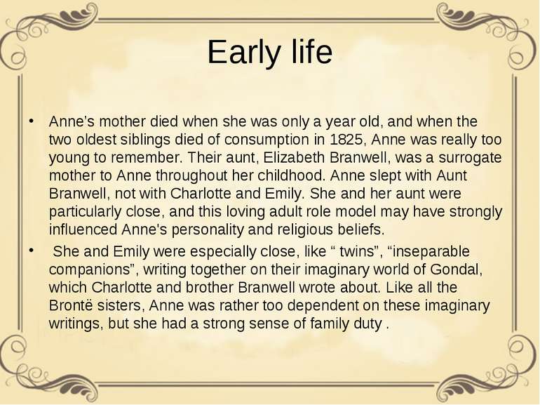Early life Anne’s mother died when she was only a year old, and when the two ...